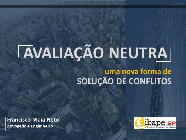 Avaliação Neutra, um nova forma de solução de conflitos 